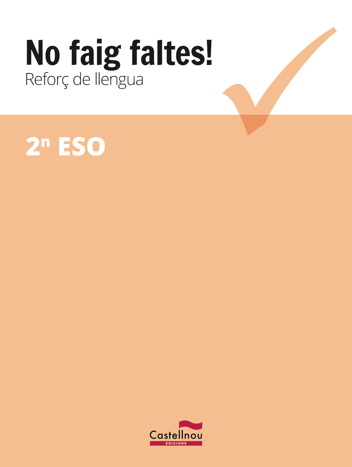 NO FAIG FALTES. REFORÇ DE CATALÀ 2 ESO