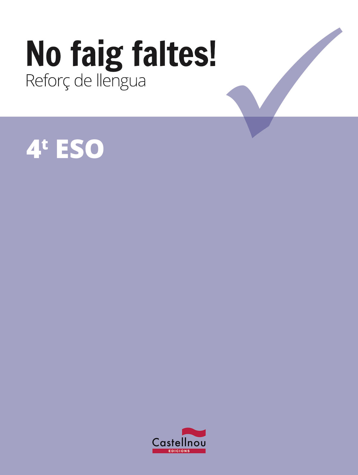 NO FAIG FALTES. REFORÇ DE CATALÀ 4 ESO