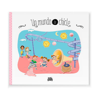 Un mundo de chicle - Ludiletras