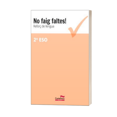 NO FAIG FALTES. REFORÇ DE CATALÀ 2 ESO