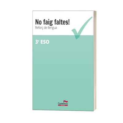 NO FAIG FALTES. REFORÇ DE CATALÀ 3 ESO