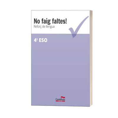 NO FAIG FALTES. REFORÇ DE CATALÀ 4 ESO