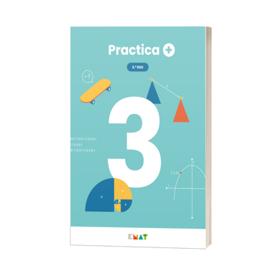 Practica +. Material de EMAT para Matemáticas de  3.º de ESO