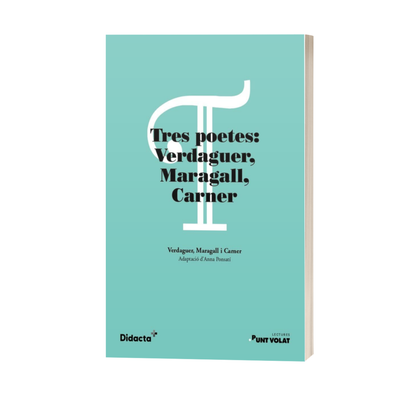 Tres poetes: Verdaguer, Maragall, Carner. Llengua catalana i literatura 3 ESO