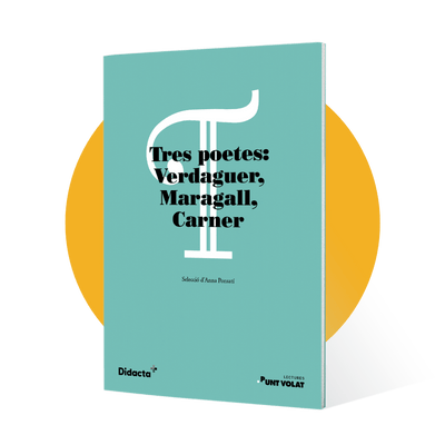 Tres poetes: Verdaguer, Maragall, Carner. Llengua catalana i literatura 3 ESO