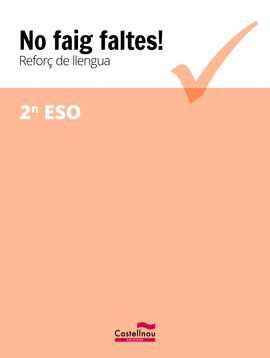 NO FAIG FALTES. REFORÇ DE CATALÀ 2 ESO